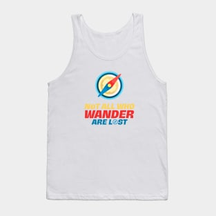 Not All That Wander Are Lost Cool Funky Tank Top